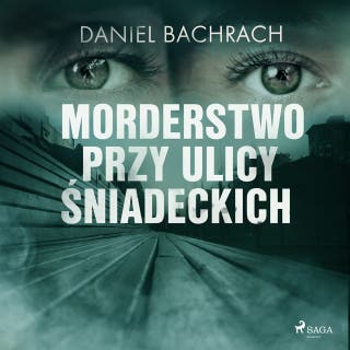 Morderstwo przy ulicy Śniadeckich – okładka audiobooka, autor Daniel Bachrach