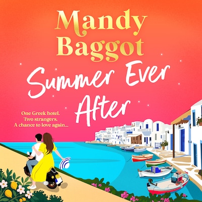 Summer Ever After - A BRAND NEW desperately romantic, escapist read from Mandy Baggot for 2026 (Unabridged)