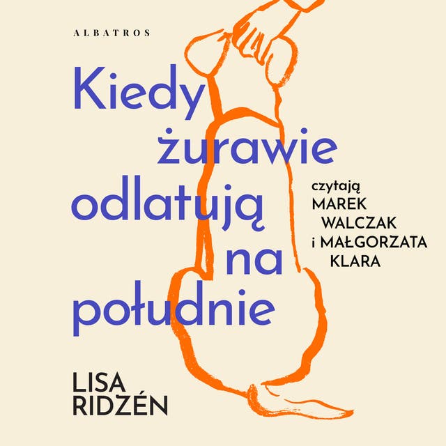 KIEDY ŻURAWIE ODLATUJĄ NA POŁUDNIE – okładka audiobooka, autor Ridzen Lisa