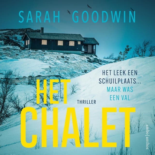 Het chalet: Het leek een schuilplaats... maar was een val