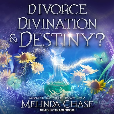 Divorce, Divination and…Destiny? – omslag til lydbogen af Melinda Chase