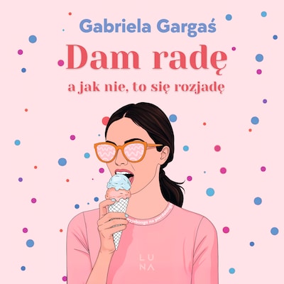 Dam radę, a jak nie, to się rozjadę
