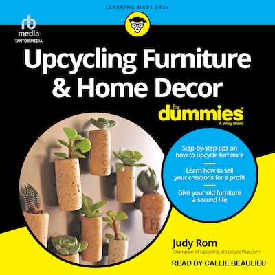 Upcycling Furniture & Home Decor For Dummies – omslag til lydbogen af Judy Rom