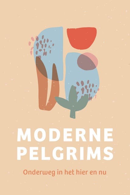 Moderne pelgrims: Onderweg in het hier en nu – omslag van het luisterboek