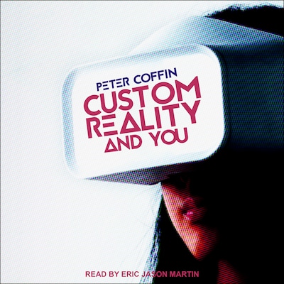 Custom Reality and You – omslag til lydbogen af Peter Coffin