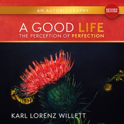 A Good Life: The Perception OF Perfection (Revised Edition) – omslag til lydbogen af Karl Lorenz Willett
