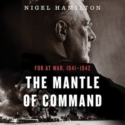 The Mantle Of Command – omslag til lydbogen af Nigel Hamilton