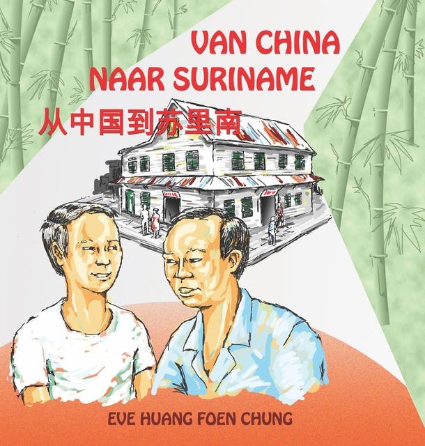 Van China naar Suriname – omslag van het luisterboek van Eve Huang Foen Chong