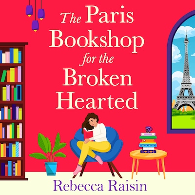 The Paris Bookshop for the Broken-Hearted – omslag til lydbogen af Rebecca Raisin