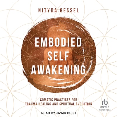 Embodied Self Awakening – omslag til lydbogen af Nityda Gessel