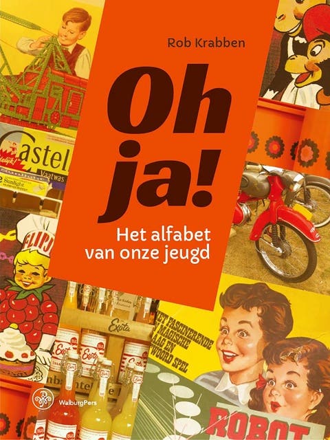 Oh ja!: Het alfabet van onze jeugd
