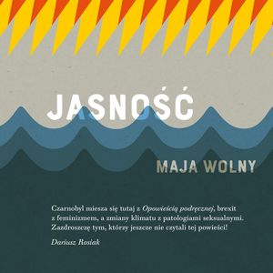 Jasność – okładka audiobooka, autor Maja Wolny
