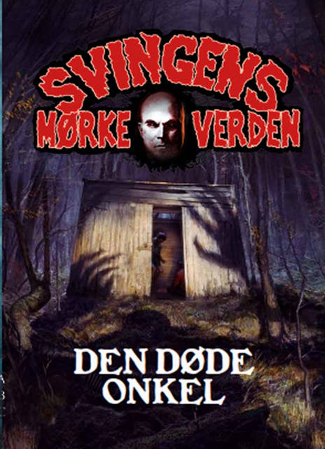 Den døde onkel: Svingens mørke verden – omslag til lydbogen af Arne Svingen