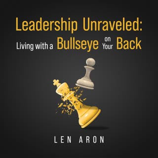 Leadership Unraveled: Living with a Bullseye on Your Back – omslag till ljudboken av Len Aron