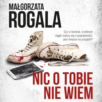 Nic o tobie nie wiem – okładka audiobooka, autor Małgorzata Rogala