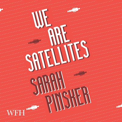 We Are Satellites – omslag til lydbogen af Sarah Pinsker