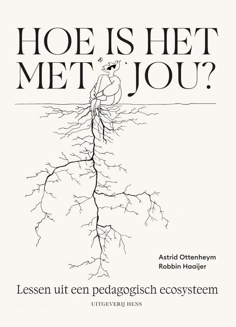 Hoe is het met jou?: Lessen uit een pedagogisch ecosysteem – omslag van het luisterboek van Astrid Ottenheym,Robbin Haaijer