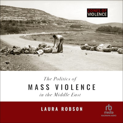 The Politics of Mass Violence in the Middle East – omslag til lydbogen af Laura Robson