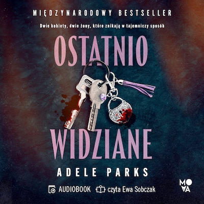 Ostatnio widziane – okładka audiobooka, autor Adele Parks