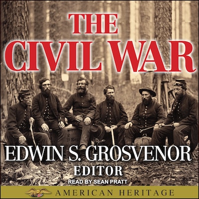 The Best of American Heritage: The Civil War – omslag til lydbogen af Edwin S. Grosvenor