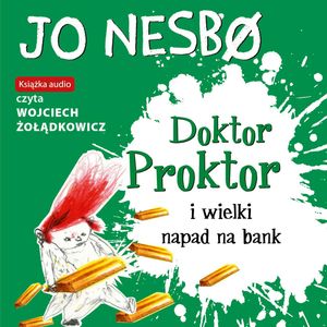 Doktor Proktor i wielki napad na bank – okładka audiobooka, autor Jo Nesbo