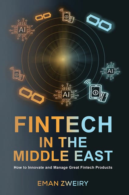 Fintech in the Middle East: How to Innovate and Manage Great Fintech Products – omslag til lydbogen af Eman Zweiry