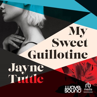 My Sweet Guillotine – omslag til lydbogen af Jayne Tuttle