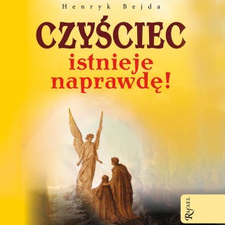 Czyściec istnieje naprawdę! – okładka audiobooka, autor Henryk Bejda