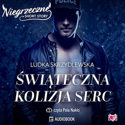 Świąteczna kolizja serc. Niegrzeczne short story – okładka audiobooka, autor Ludka Skrzydlewska
