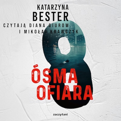 Ósma ofiara – okładka audiobooka, autor Katarzyna Bester