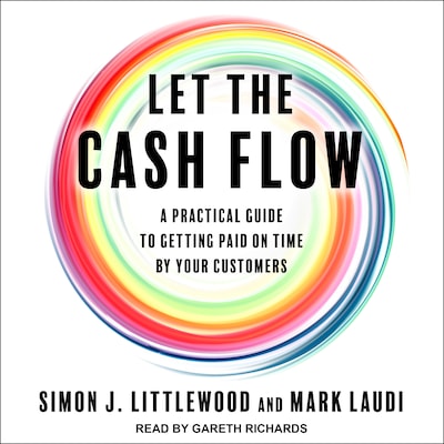 Let the Cash Flow – omslag til lydbogen af Simon J. Littlewood, Mark Laudi