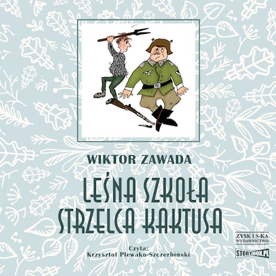 Leśna szkoła strzelca Kaktusa – okładka audiobooka, autor Wiktor Zawada