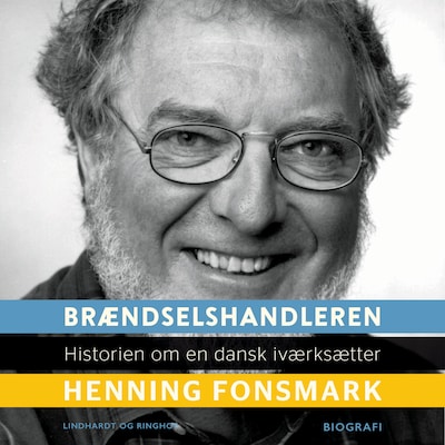 Brændselshandleren. Historien om en dansk iværksætter – omslag til lydbogen af Henning Fonsmark