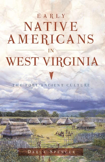 Early Native Americans in West Virginia: The Fort Ancient Culture – omslag til lydbogen af Darla Spencer