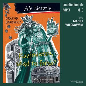Ale historia... 2 Kazimierzu, skąd ta forsa? – okładka audiobooka, autor Grażyna Bąkiewicz