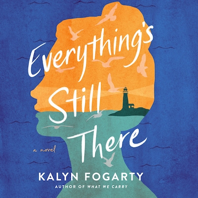 Everything's Still There – omslag van het luisterboek van Kalyn Fogarty