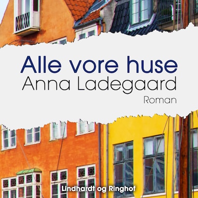 Alle vore huse – omslag til lydbogen af Anna Ladegaard