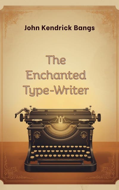 The Enchanted Type-Writer – omslag til lydbogen af John Kendrick Bangs