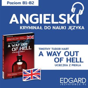 Angielski z kryminałem A way out of hell – okładka audiobooka, autor Marlena Chmal, Timothy Tudor-Hart
