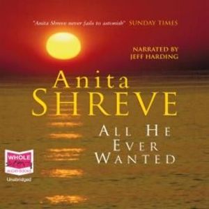 All He Ever Wanted – okładka audiobooka, autor Anita Shreve
