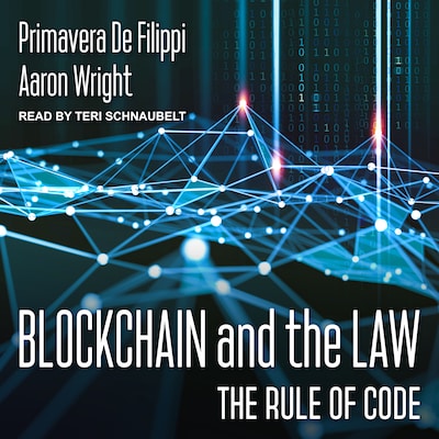Blockchain and the Law – omslag til lydbogen af Primavera De Filippi, Aaron Wright