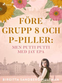 Före grupp 8 och p-piller – omslag till ljudboken av Birgitta Sandberg-Hultman
