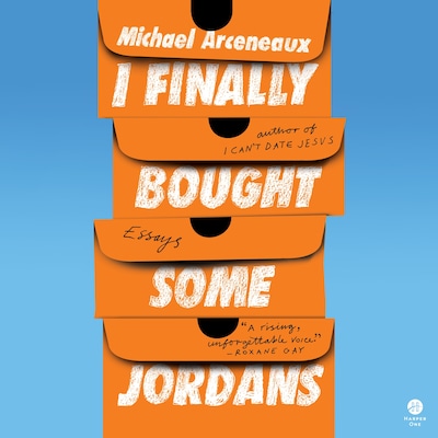 I Finally Bought Some Jordans – omslag til lydbogen af Michael Arceneaux