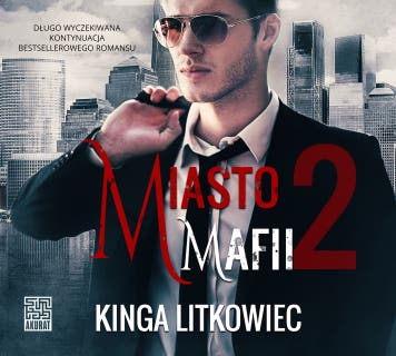 Miasto mafii 2 – okładka audiobooka, autor Kinga Litkowiec