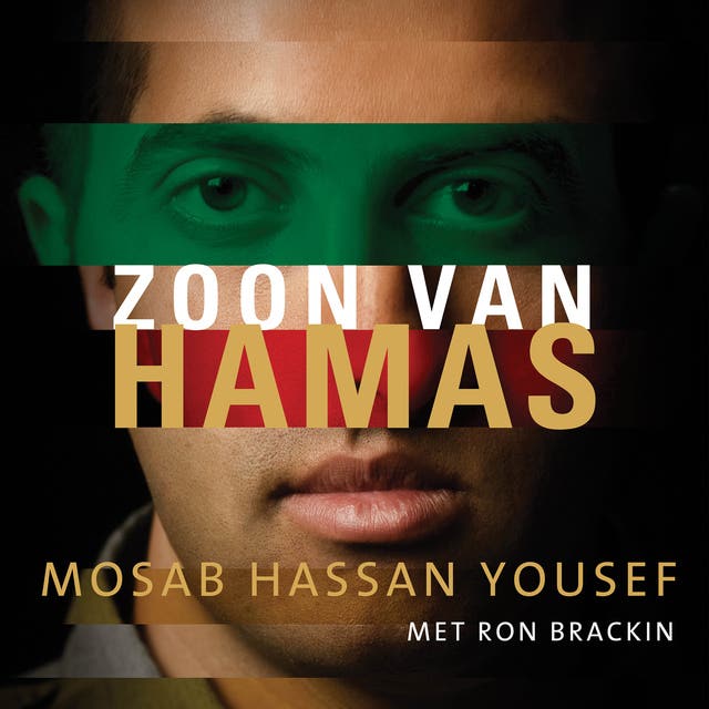 Zoon van Hamas: Waargebeurd verhaal over terreur, verraad, politieke intriges en onmogelijke keuzes.
