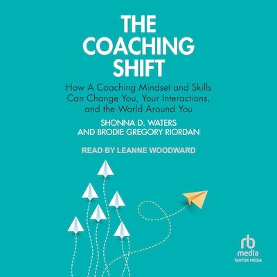 The Coaching Shift – omslag til lydbogen af Shonna D. Waters, Brodie Gregory Riordan