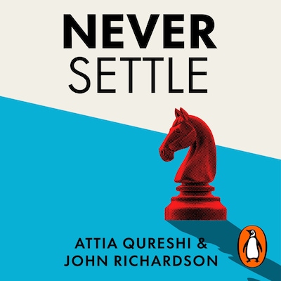 Never Settle – omslag til lydbogen af Attia Qureshi, John Richardson