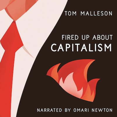 Fired Up about Capitalism – omslag van het luisterboek van Tom Malleson