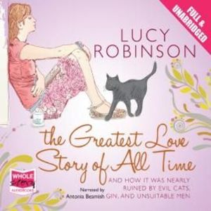 The Greatest Love Story of All Time – okładka audiobooka, autor Lucy Robinson