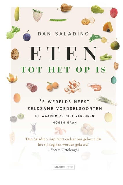Eten tot het op is: 's werelds meest zeldzame voedselsoorten  en waarom ze niet verloren mogen gaan – omslag van het luisterboek van Dan Saladino